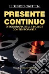 Presente continuo: Discografia della musica contemporanea. E-book. Formato PDF ebook di Federico Capitoni