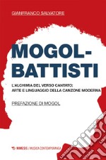 Mogol-Battisti: L’alchimia del verso cantato: arte e linguaggio della canzone moderna. E-book. Formato EPUB