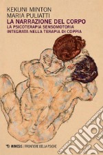 La narrazione del corpo: La Psicoterapia Sensomotoria integrata nella terapia di coppia. E-book. Formato PDF ebook