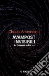 Avamposti invisibili: Sul linguaggio e altre cose. E-book. Formato PDF ebook di Claudio Amicantonio