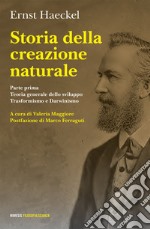 Storia della creazione naturale: Conferenze scientifico-popolari sulla teoria dell’evoluzione in generale e su quella di Darwin, Goethe e Lamarck in particolare. E-book. Formato EPUB ebook