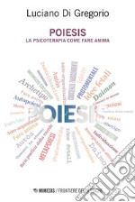 Poiesis: La psicoterapia come fare anima. E-book. Formato EPUB