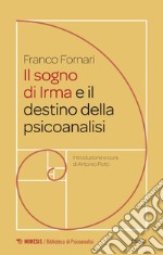 Il sogno di Irma e il destino della psicoanalisi. E-book. Formato EPUB ebook