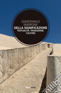 Della significazione: Testualità, traduzione, culture. E-book. Formato PDF ebook di Gianfranco Marrone