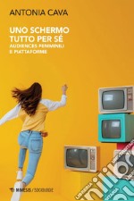 Uno schermo tutto per sé. E-book. Formato PDF ebook