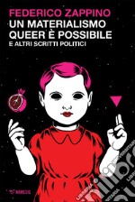 Un materialismo queer è possibile: e altri scritti politici. E-book. Formato EPUB ebook