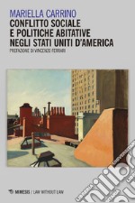 Conflitto sociale e politiche abitative negli Stati Uniti d’America. E-book. Formato EPUB ebook