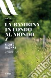 La bambina in fondo al mondo. E-book. Formato EPUB ebook