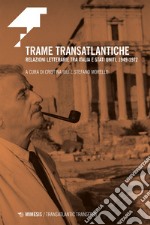 Trame transatlantiche: Relazioni letterarie tra Italia e Stati Uniti, 1949-1972. E-book. Formato EPUB ebook