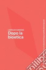 Dopo la bioetica. E-book. Formato PDF ebook