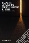 Scienza, progresso e libertà: Saggi sul pragmatismo radicale. E-book. Formato PDF ebook