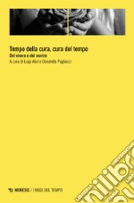 Tempo della cura, cura del tempo: Del vivere e del morire. E-book. Formato EPUB