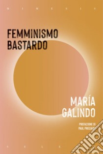 Femminismo bastardo. E-book. Formato EPUB ebook di María Galindo