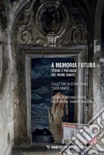 A memoria futura: Storie e paesaggi del Rione Sanità. E-book. Formato PDF ebook