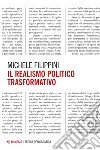 Il realismo politico trasformativo. E-book. Formato EPUB ebook di Michele Filippini