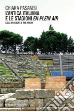 L’antica italiana e le stagioni en plein air: Lilla Brignone e Ave Ninchi. E-book. Formato EPUB ebook