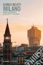 Milano: Matrici e metamorfosi di una capitale industriale. E-book. Formato EPUB ebook