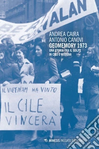 Geomemory 1973: Una storia tra il golpe in Cile e Modena. E-book. Formato EPUB ebook