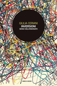 Inversioni: Senso dell’insensato. E-book. Formato PDF ebook