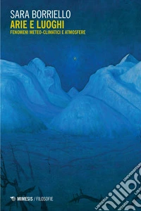 Arie e luoghi: Fenomeni meteo-climatici e atmosfere. E-book. Formato PDF ebook