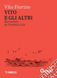 Vito e gli altri: Raccontato da Nicoletta Sala. E-book. Formato PDF ebook