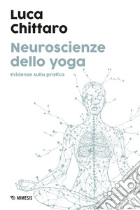 Neuroscienze dello yoga: Evidenze sulla pratica. E-book. Formato EPUB ebook