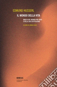 Il mondo della vita: Analisi del mondo pre-dato e della sua costituzione. E-book. Formato EPUB ebook