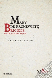 Briciole: Poetical Scholarship. E-book. Formato PDF ebook