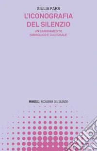 L’iconografia del silenzio: Un cambiamento simbolico e culturale. E-book. Formato EPUB ebook