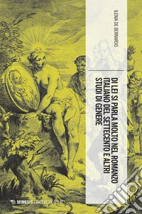 Di lei si parla molto nel romanzo italiano del Settecento e altri studi di genere. E-book. Formato EPUB ebook