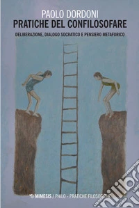 Pratiche del confilosofare: Deliberazione, dialogo socratico e pensiero metaforico. E-book. Formato PDF ebook