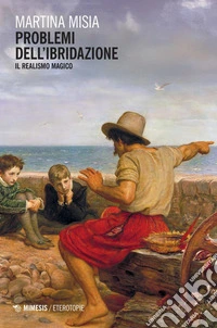 Problemi dell’ibridazione: Il realismo magico. E-book. Formato PDF ebook