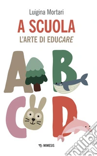 A scuola: L’arte di educare. E-book. Formato EPUB ebook