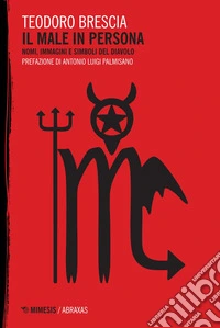 Il male in persona: Nomi, immagini e simboli del Diavolo. E-book. Formato EPUB ebook