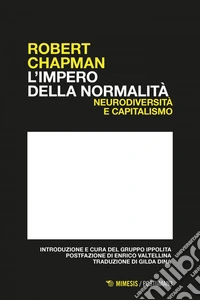 L’impero della normalità: Neurodiversità e capitalismo. E-book. Formato EPUB ebook