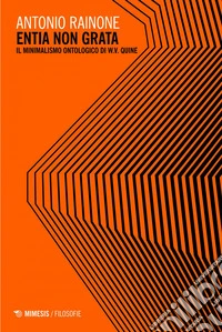 Entia non grata: Il minimalismo ontologico di W.V. Quine. E-book. Formato EPUB ebook