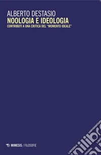 Noologia e ideologia: Contributi a una critica del “momento ideale”. E-book. Formato EPUB ebook