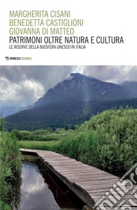 Patrimoni oltre natura e cultura: Le riserve della biosfera Unesco in Italia. E-book. Formato PDF ebook