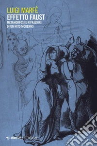 Effetto Faust: Metamorfosi e rifrazioni di un mito moderno. E-book. Formato EPUB ebook