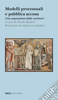 Modelli processuali e pubblica accusa: Una separazione delle carriere?. E-book. Formato EPUB ebook