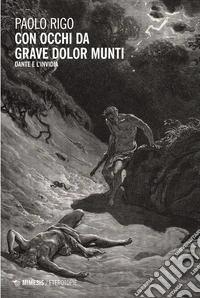 Con occhi da grave dolor munti: Dante e l’invidia. E-book. Formato EPUB ebook