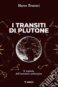 I transiti di Plutone: Il simbolo dell’inconscio archetipico. E-book. Formato EPUB ebook