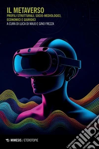 Il Metaverso: Profili strutturali, socio-mediologici, economici e giuridici. E-book. Formato PDF ebook