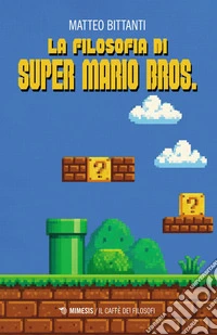 La filosofia di Super Mario Bros.. E-book. Formato EPUB ebook