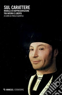 Sul carattere: Modelli di rappresentazione, tra natura e libertà. E-book. Formato EPUB ebook