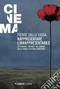 Rappresentare l’irrapresentabile: Lo sguardo “obliquo” nel cinema  sulla Shoah e in altre catastrofi. E-book. Formato EPUB ebook