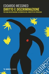 Diritto e discriminazione: Per una ricostruzione sistematica del concetto di privilegio. E-book. Formato EPUB ebook