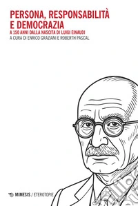 Persona, responsabilità e democrazia: A 150 anni dalla nascita di Luigi Einaudi. E-book. Formato EPUB ebook