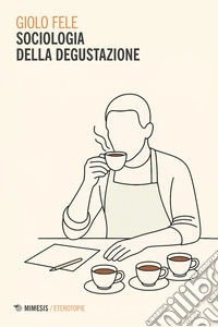 Sociologia della degustazione. E-book. Formato EPUB ebook