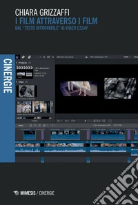 I film attraverso i film: Dal “testo introvabile” ai video essay. E-book. Formato PDF ebook